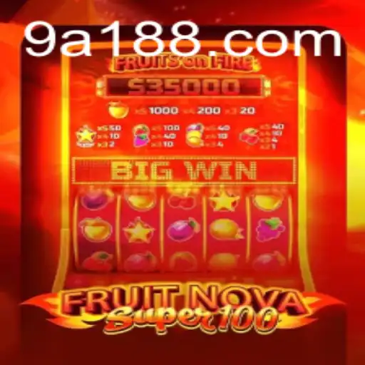 The Exciting World of FruitNovaSuper100: A Comprehensive Guide