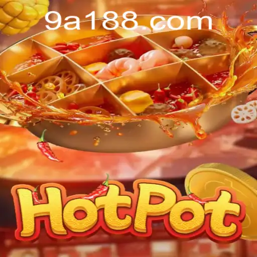 Hotpot: A188 - A Fiery New Game Captivating the World
